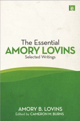 Amory B. Lovins, Cameron Burns - Essential Amory Lovins, Inbunden