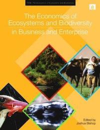 bokomslag The Economics of Ecosystems and Biodiversity in Business and Enterprise