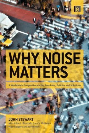 John Stewart, Francis McManus, Nigel Rodgers, Val Weedon, Arline Bronzaft - Why Noise Matters, Häftad