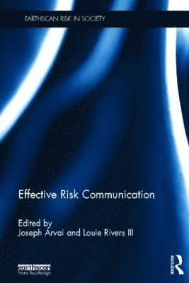 Joseph Arvai, Louie Rivers III - Effective Risk Communication, Inbunden