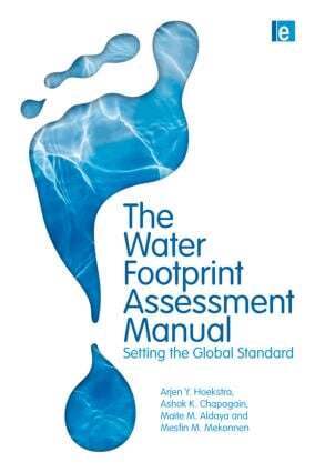 Arjen Hoekstra, Ashok K. Chapagain, Maite M. Aldaya, Mesfin M. Mekonnen - Water Footprint Assessment Manual, Inbunden