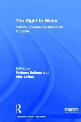 Farhana Sultana, Alex Loftus, USA) Sultana, Farhana (Syracuse University, UK) Loftus, Alex (Royal Holloway, University of London - Right to Water, Inbunden