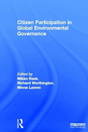 Richard Worthington, Mikko Rask, Lammi Minna - Citizen Participation in Global Environmental Governance, Inbunden