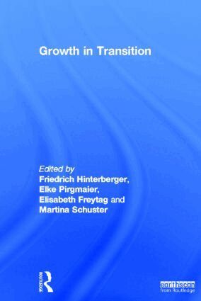 Friedrich Hinterberger, Elke Pirgmaier, Elisabeth Freytag, Martina Schuster - Growth in Transition, Inbunden