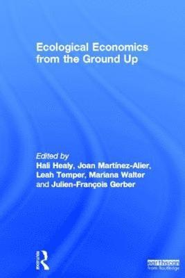 bokomslag Ecological Economics from the Ground Up