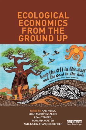 Hali Healy, Joan Martínez-Alier, Leah Temper, Mariana Walter, Julien-François Gerber - Ecological Economics from the Ground Up, Häftad