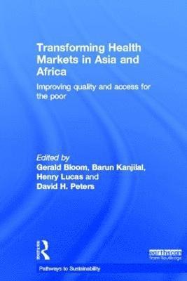 Transforming Health Markets in Asia and Africa 1