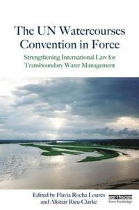 bokomslag The UN Watercourses Convention in Force