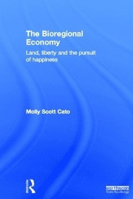 Molly Scott Cato, UK) Scott Cato, Molly (Roehampton University - Bioregional Economy, Inbunden