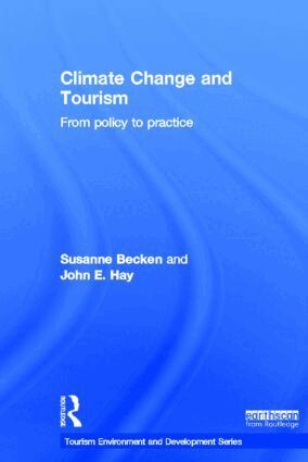 Susanne Becken, John Hay - Climate Change and Tourism, Inbunden