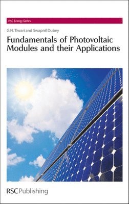 Gopal Nath Tiwari, Swapnil Dubey, India) Tiwari, Gopal Nath (Indian Institute of Technology Delhi - Fundamentals of Photovoltaic Modules and their Applications, Inbunden
