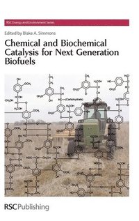 bokomslag Chemical and Biochemical Catalysis for Next Generation Biofuels