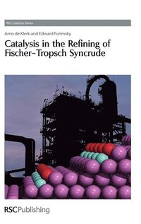 bokomslag Catalysis in the Refining of Fischer-Tropsch Syncrude