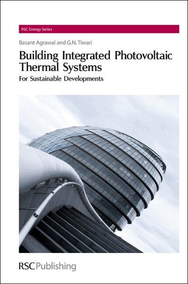 Basant Agrawal, Gopal Nath Tiwari - Building Integrated Photovoltaic Thermal Systems, Inbunden