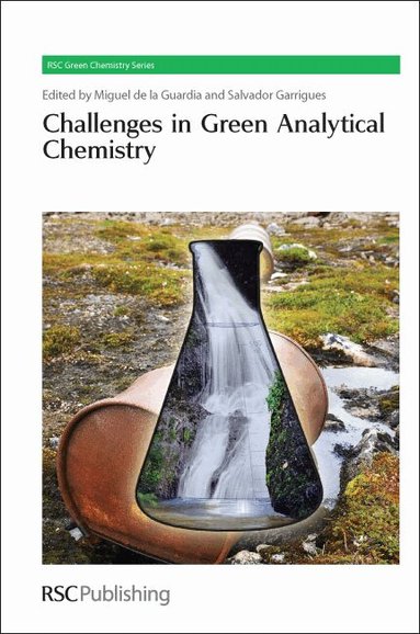 Miguel de la Guardia, Salvador Garrigues - Challenges in Green Analytical Chemistry, Inbunden