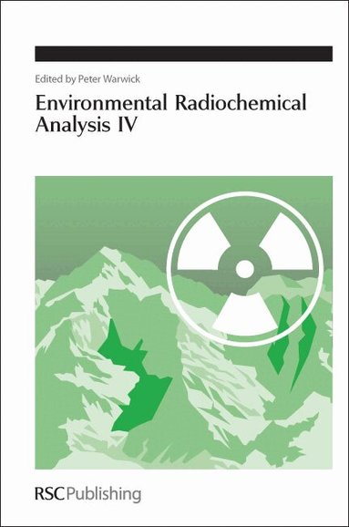 Peter Warwick - Environmental Radiochemical Analysis IV, Inbunden