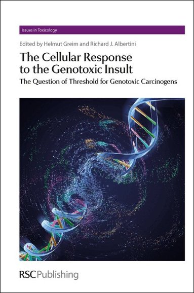 Helmut Greim, Richard Albertini - Cellular Response to the Genotoxic Insult, Inbunden