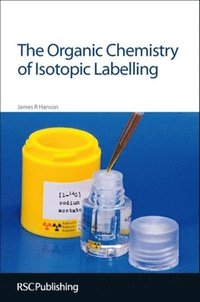 bokomslag Organic Chemistry of Isotopic Labelling