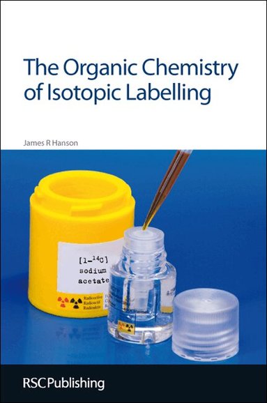 James R Hanson - Organic Chemistry of Isotopic Labelling, Inbunden