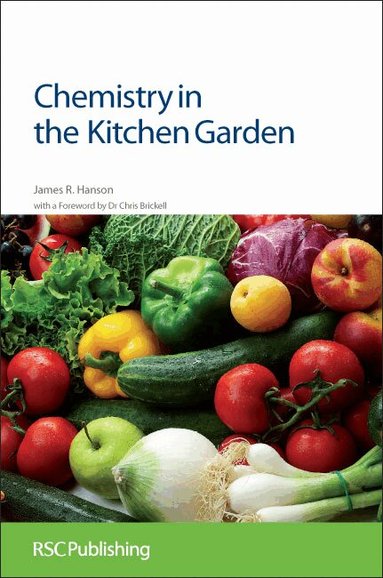 James R Hanson - Chemistry in the Kitchen Garden, Inbunden