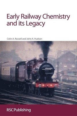 Colin A Russell, John Hudson, Colin A. Russell - Early Railway Chemistry and its Legacy, Häftad