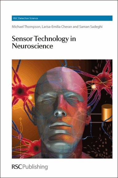 Michael Thompson, Larisa-Emilia Cheran, Saman Sadeghi - Sensor Technology in Neuroscience, Inbunden