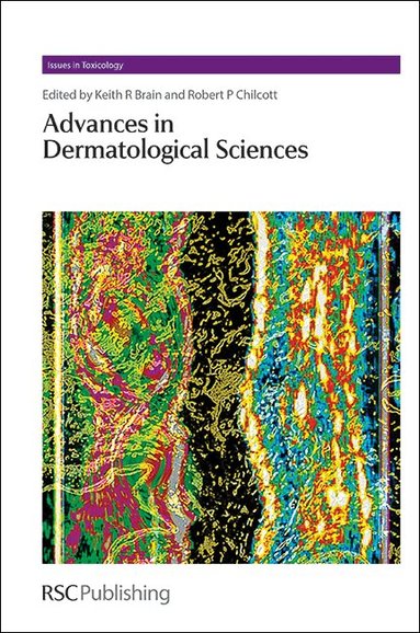 Robert Chilcott, Keith R. Brain - Advances in Dermatological Sciences, Inbunden
