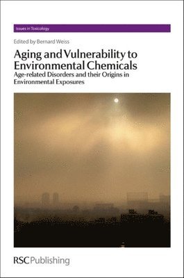 Aging and Vulnerability to Environmental Chemicals 1