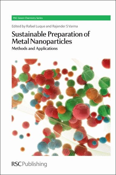 Rafael Luque, Rajender S Varma - Sustainable Preparation of Metal Nanoparticles, Inbunden
