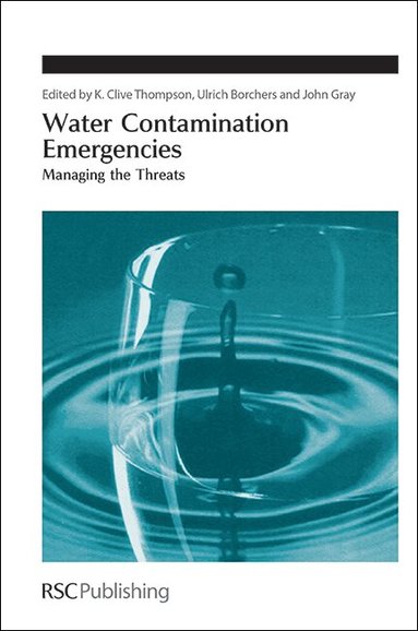 Ulrich Borchers, John Gray, K Clive Thompson - Water Contamination Emergencies, Inbunden