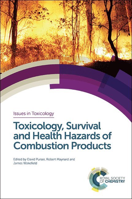 David A Purser, Robert L. Maynard, James C. Wakefield, UK) Purser, David A (Hartford Environmental Research, UK) Maynard, Robert L., CBE. (University of Birmingham, UK) Wakefield, James C. (Health Protection Agency, David A. Purser, Robert L Maynard, James C Wakefield - Toxicology, Survival and Health Hazards of Combustion Products, Inbunden