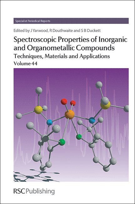 Jack Yarwood, Richard Douthwaite, Simon Duckett, UK) Yarwood, Jack (Sheffield Hallam University, UK) Douthwaite, Richard (University of York, UK) Duckett, Simon (University of York - Spectroscopic Properties of Inorganic and Organometallic Compounds, Inbunden