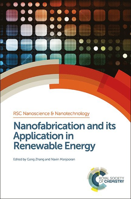 Gang Zhang, Navin Manjooran, Singapore) Zhang, Gang (High Performance Computing, A*STAR, USA) Manjooran, Navin (Siemens Corporate Technology - Nanofabrication and its Application in Renewable Energy, Inbunden
