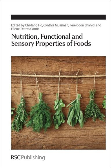 Chi-Tang Ho, Cynthia Mussinan, Fereidoon Shahidi, Ellene Tratras Contis - Nutrition, Functional and Sensory Properties of Foods, Inbunden