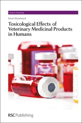 bokomslag Toxicological Effects of Veterinary Medicinal Products in Humans