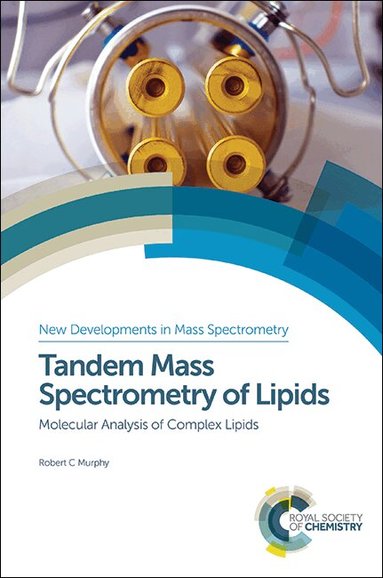 Robert C Murphy - Tandem Mass Spectrometry of Lipids, Inbunden