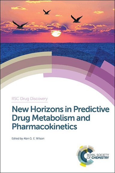 Alan G E Wilson - New Horizons in Predictive Drug Metabolism and Pharmacokinetics, Inbunden