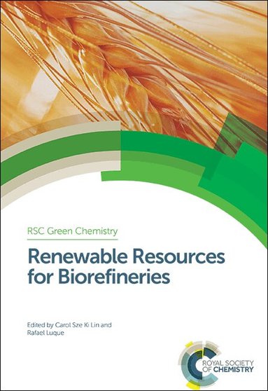 Carol Lin, Rafael Luque - Renewable Resources for Biorefineries, Inbunden