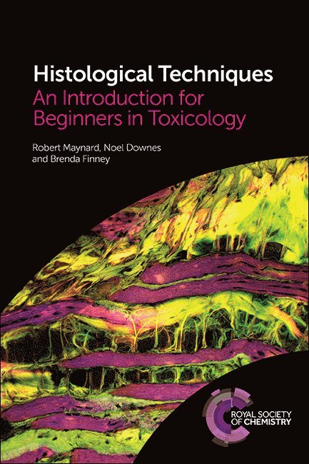 Robert Maynard, Noel Downes, Brenda Finney, UK) Maynard, Robert (University of Birmingham, UK) Downes, Noel (Sequani Limited, UK) Finney, Brenda (Sequani Limited - Histological Techniques, Inbunden