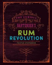 bokomslag The Curious Bartender's Rum Revolution
