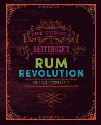 bokomslag The Curious Bartender's Rum Revolution