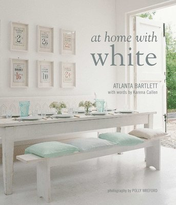 Atlanta Bartlett, Karena Callen - At Home with White, Inbunden