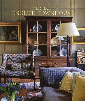 Ros Byam Shaw - Perfect English Townhouse, Inbunden