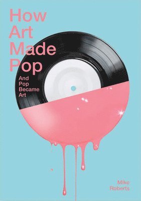 bokomslag How Art Made Pop