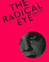 bokomslag Radical Eye: Modernist Photography from the Sir Elton John Collection