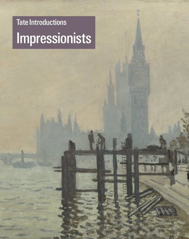 Carol Jacobi - Tate Introductions: Impressionists, Häftad