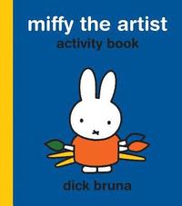 bokomslag Bruna, D: Miffy the Artist Activity Book