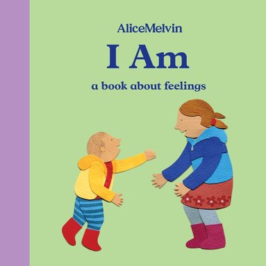 Alice Melvin - I Am, Inbunden