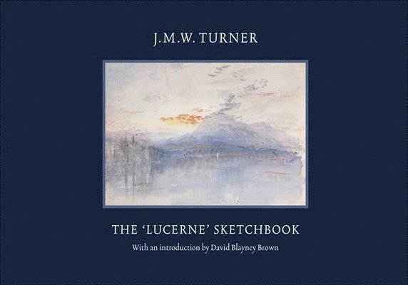 JMW Turner: The Lucerne Sketchbook 1