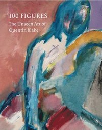 bokomslag 100 Figures: The Unseen Art of Quentin Blake